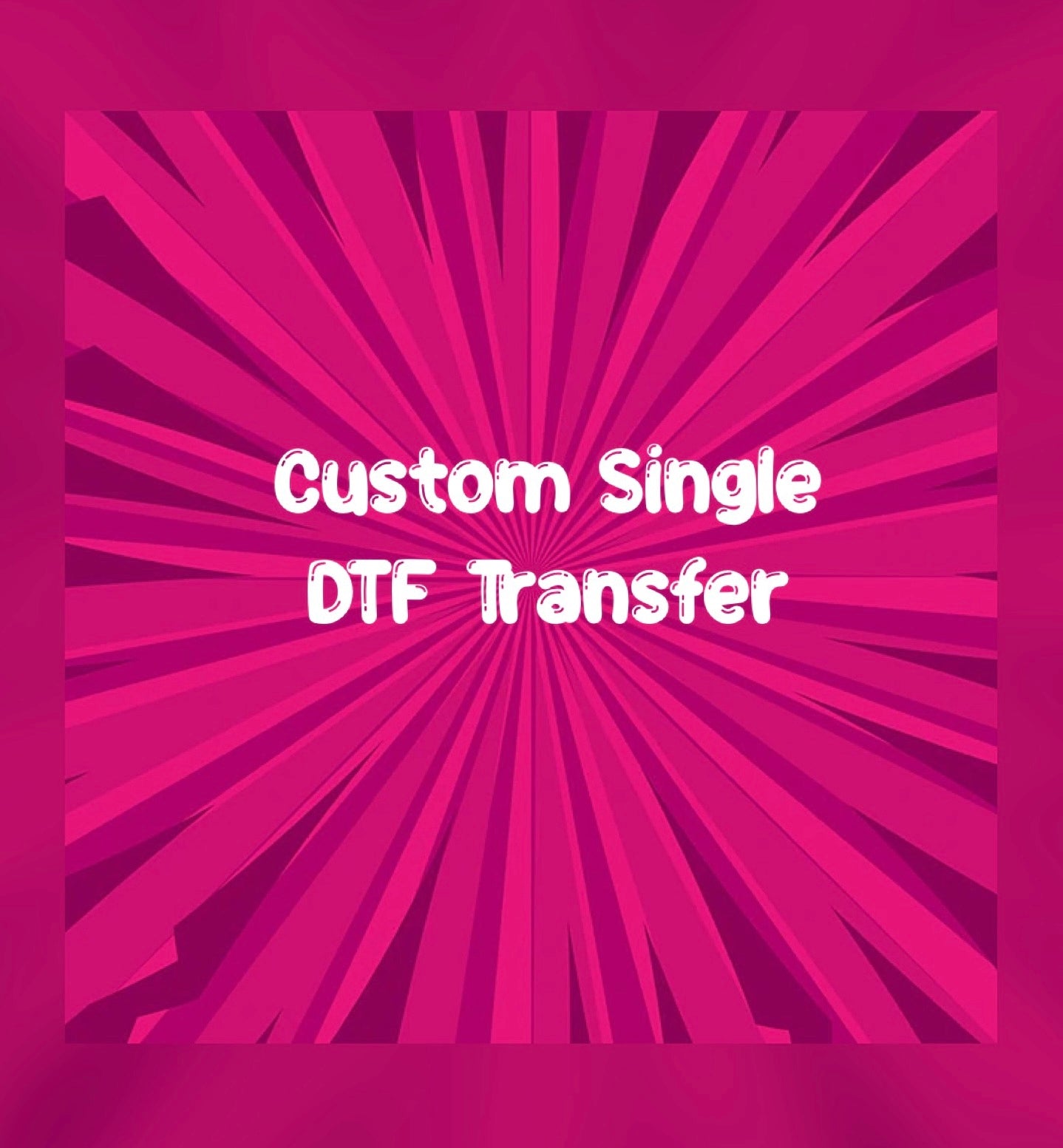 Custom Single DTF Transfer