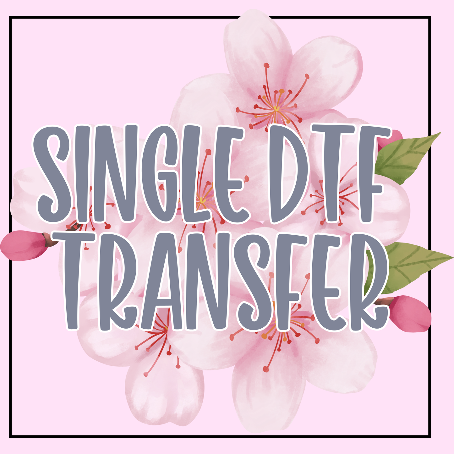 Custom Single DTF Transfer