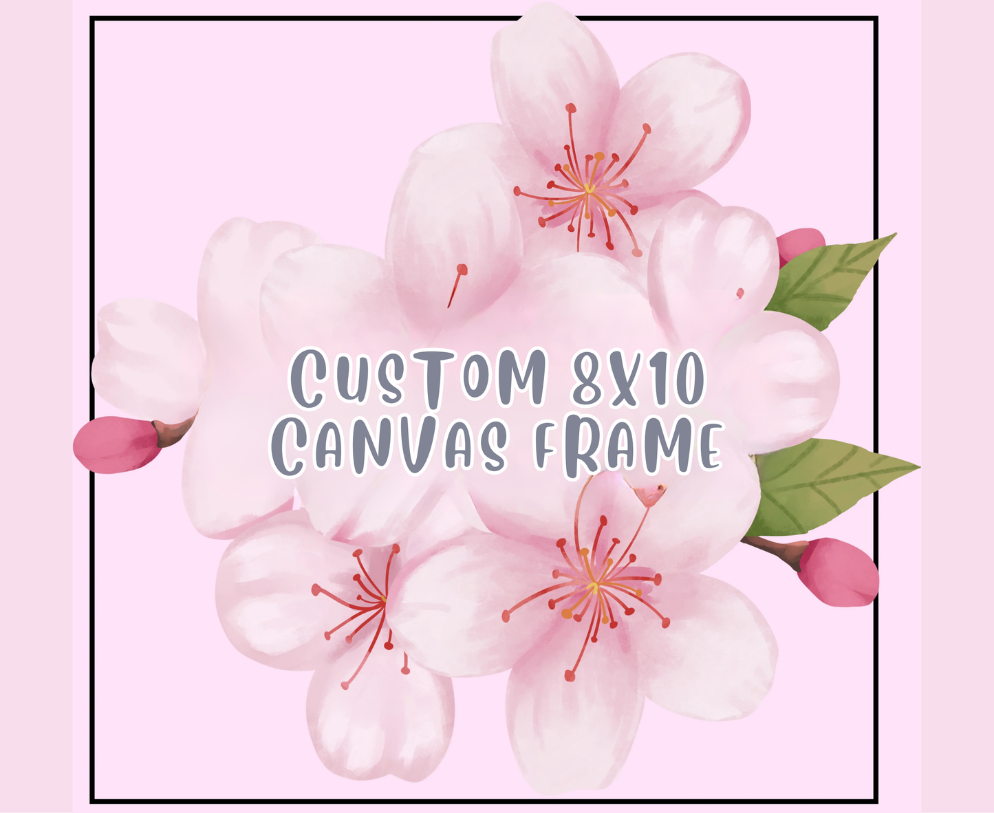 CUSTOM 8X10 CANVAS FRAME