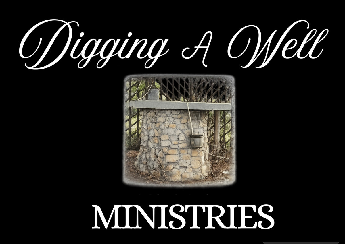 Digging A Well  Ministries -Prints
