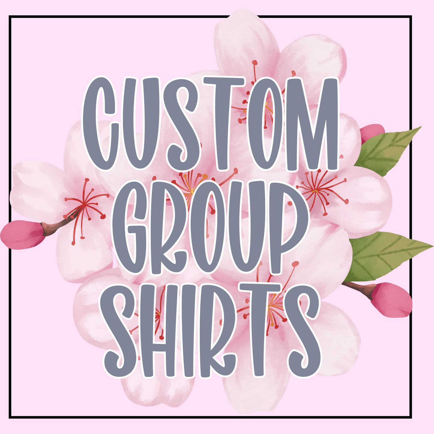 Custom Group Order Shirts *PLEASE READ DESCRIPTION*